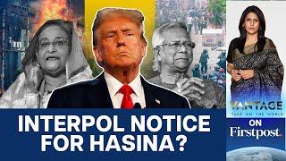 Bangladesh Seeks Interpol's Help to Arrest Sheikh Hasina | Vantage with Palki Sharma