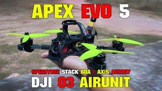 APEX EVO 5 | DJI O3 AIRINIT | SPEEDYBEE STACK 60A | AXiS AE2207