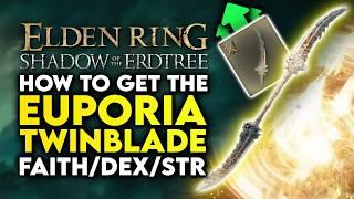 Elden Ring Shadow of the Erdtree | How to Get Euporia Secret TWINBLADE - Amazing FAI & STR Weapon