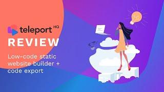 teleportHQ review - Low-code Static Website Builder With Code Export, One-Click Deployment, And More