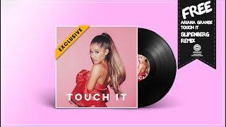 Ariana Grande - Touch It (Slipenberg Remix)