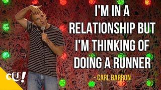 I'm In A Relationship But I'm Thinking Of Doing A Runner | Carl Barron | Stand Up Comedy | Crack Up