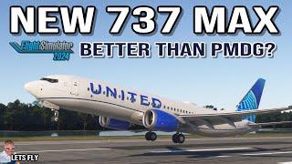 MSFS2024 | New Boeing 737 MAX | Is It Better Than The PMDG 737?  Microsoft Flight Simulator 2024