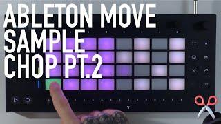 Ableton Move - Sample Chopping PT.2 - NervousCook$