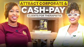 How To Attract Corporate Clients and Cash Pay Clients For Therapists and Wellness Professionals!