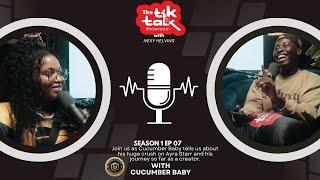 The TikTalk Showroom S1E07: Cucumber Baby