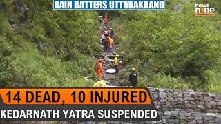 Uttarakhand Flooding: 14 Dead, 10 Injured; Kedarnath Yatra Suspended Amid Severe Rains | news9