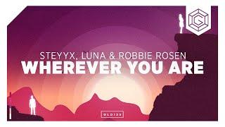 Steyyx, Luna & Robbie Rosen - Wherever You Are (Lyric Video)