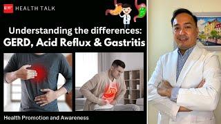 The differences of GERD, Acid Reflux and Gastritis.  Symptoms, Causes, Treatment & Prevention
