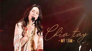 MỸ TÂM - CHIA TAY (LIVE)