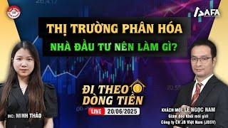 THỊ TRƯỜNG PHÂN HÓA TÁI DIỄN, NHÀ ĐẦU TƯ NÊN LÀM GÌ? | #ĐTDT 20/06/2025