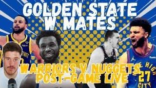 GOLDEN STATE WARRIORS VS. DENVER NUGGETS POST-GAME LIVE!