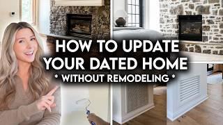10 AFFORDABLE WAYS TO UPDATE A DATED HOME WITHOUT REMODELING