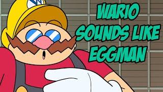 Wario Sounds Like Eggman