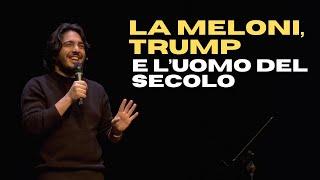 LA MELONI, TRUMP E L'UOMO DEL SECOLO