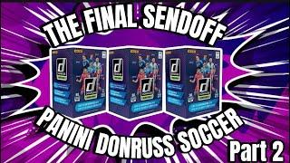 3 MORE CHANCES AT A KABOOM?! | THE FINAL SENDOFF Part 2 of 4 | Panini Donruss Soccer