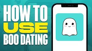 How To Use Boo Dating App (2025)