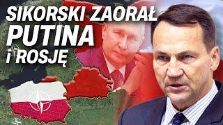 SIKORSKI WYJAŚNIŁ do bólu PUTINA i ROSJĘ!