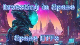 Investing with Space ETFs ! 