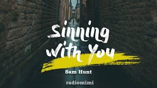 Sam Hunt - Sinning With You(Lyrics)