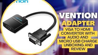 Vention VGA to HDMI Adaptor with Audio Jack and Micro | Unboxing and Review