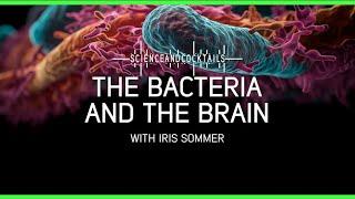 The bacteria and the brain with Iris Sommer