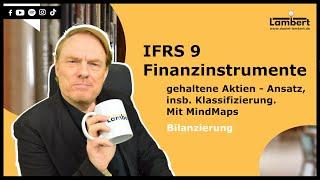 IFRS 9 Finanzinstrumente - gehaltene Aktien - Ansatz, insb. Klassifizierung. Mit MindMaps ;)