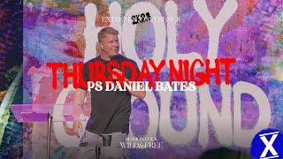 Thursday Night | Ps Daniel Bates | Extreme Conference 2023