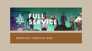 Full Service | The Gospel of the Kingdom Pt. 6 "Seriously Seeking God" | Jeremy Pearsons