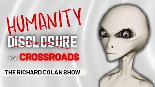 UAP Disclosure - Humanity at a Crossroads | Richard Dolan Show