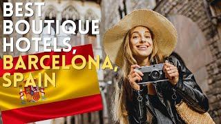 Where to Stay in Barcelona: Best Boutique Hotels in Barcelona, Spain