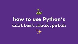 How to use Python's unittest.mock.patch