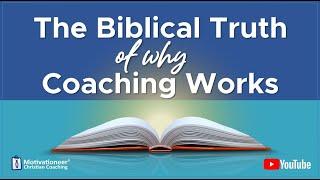 The Biblical Truth of Why Coaching Works