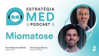 Miomatose - Podcast Estratégia MED - Aula de Ginecologia para Residência Médica