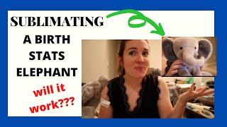 Sublimating a Birth Stats Elephant I Will it work? Can it be done?