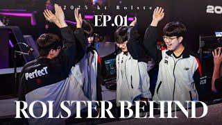 [2025 ROLSTER BEHIND] Ep.1 Trial and Error