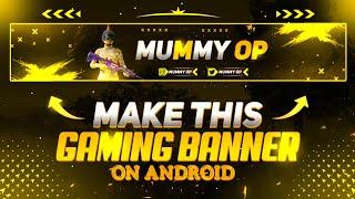 How To Make Best Gaming Banner Tutorial On Android || Gaming banner kese bnaya || Banner Pubg Banner