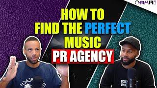 How To Find The PERFECT Music PR Agency