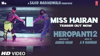 Miss Hairan (Teaser) HEROPANTI 2 |@ARRahmanTiger, Tara | Nisa Shetty, Mehboob | Ahmed K, Sajid N