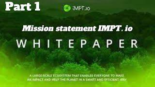 IMPT Impt token whitepaper complete || Mission Statement of IMPT.io #impt ( @CryptoSattar )