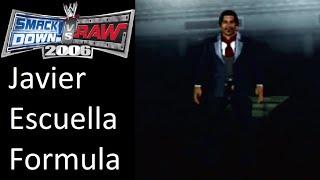 Smackdown Vs Raw 2006: Javier Escuella Caw Formula (Caw by Pastgen Gaming)