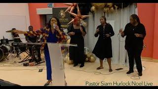 Pastor Siam Hurlock Noel Live