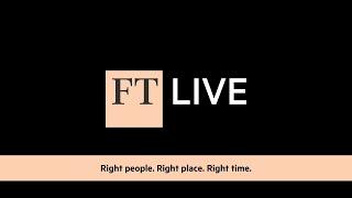 FT Live: Your Edge in a Changing World