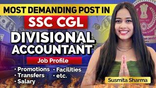 Complete Details of DIVISIONAL ACCOUNTANT | Salary, Work Profile, Promotion, Adventure, etc. #ssc