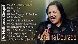 Aurelina Dourado 2023 - A VITÓRIA CHEGOU | CD Completo (atualizada) Pra Todo Mundo Ouvir CD COMPLETO