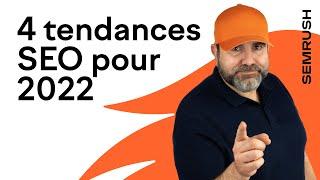 4 tendances SEO à connaître pour 2022 (the last marketing tendance 2022) | Semrush FR