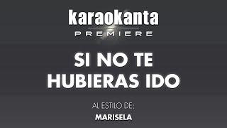 Karaokanta - Marisela - Si no te hubieras ido