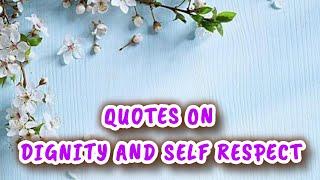 Quotes On Dignity || Quotes On Self Respect || Inspirational Quotes