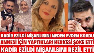 Kadir Ezildi Nişanı Neden Attı Gamze Türkmen ile Kadir Ezildi Nişanı Neden Bozdu SEBEBİ ANNEM DEDİ