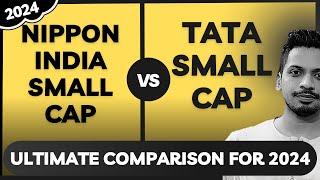 Nippon Small Cap vs Tata Small Cap: Which Fund is Right for You?